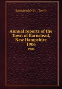 Annual reports of the Town of Barnstead, New Hampshire. 1906