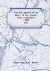 Annual reports of the Town of Barnstead, New Hampshire. 1920