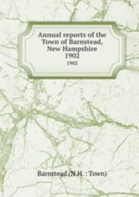 Annual reports of the Town of Barnstead, New Hampshire. 1902