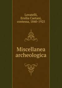 Miscellanea archeologica