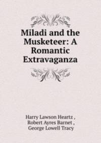 Miladi and the Musketeer: A Romantic Extravaganza