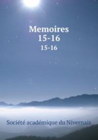 Memoires. 15-16