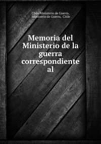 Memoria del Ministerio de la guerra correspondiente al.