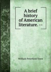 A brief history of American literature. --