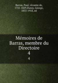 Memoires de Barras, membre du Directoire. 4