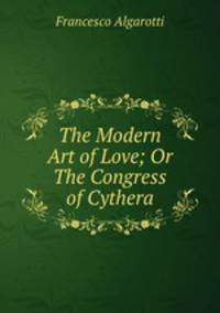 The Modern Art of Love; Or The Congress of Cythera