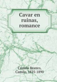 Cavar en ruinas, romance