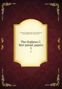 The Orpheus C. Kerr pseud. papers. 1