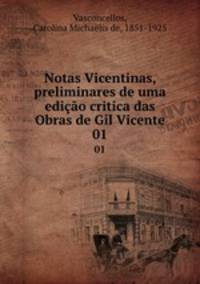 Notas Vicentinas, preliminares de uma edio critica das Obras de Gil Vicente. 01
