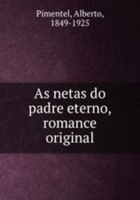 As netas do padre eterno, romance original