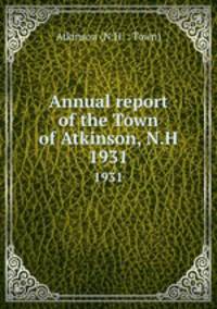 Annual report of the Town of Atkinson, N.H.. 1931