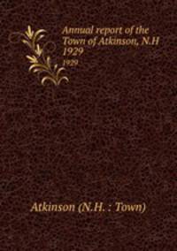 Annual report of the Town of Atkinson, N.H.. 1929