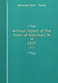 Annual report of the Town of Atkinson, N.H.. 1927