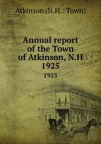 Annual report of the Town of Atkinson, N.H.. 1925