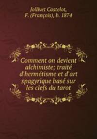 Comment on devient alchimiste; traite d