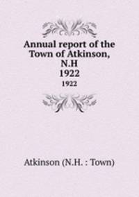 Annual report of the Town of Atkinson, N.H.. 1922