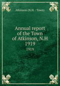 Annual report of the Town of Atkinson, N.H.. 1919