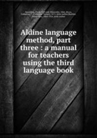 Aldine language method, part three : a manual for teachers using the third language book