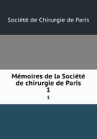 Memoires de la Societe de chirurgie de Paris