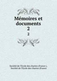 Mmoires et documents. 2