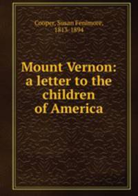 Mount Vernon: a letter to the children of America