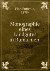 Monographie eines Landgutes in Ruma?nien