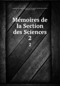 Mmoires de la Section des Sciences. 2