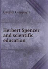 Herbert Spencer and scientific education