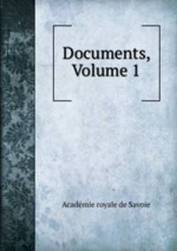 Documents, Volume 1