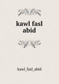 kawl fasl abid