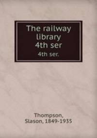 The railway library. 4th ser.