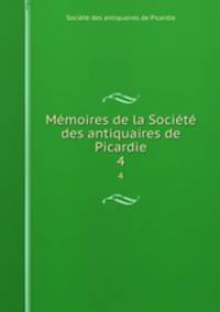 Memoires de la Societe des antiquaires de Picardie