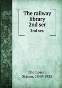 The railway library. 2nd ser.