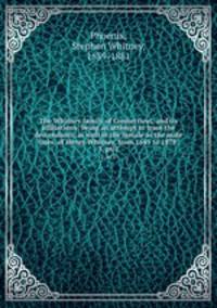 The Whitney family of Connecticut, and its affiliations; being an attempt to trace the descendants, as well in the female as the male lines, of Henry Whitney, from 1649 to 1878;. 3, pt.2