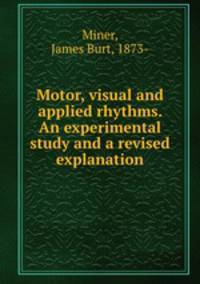 Motor, visual and applied rhythms. An experimental study and a revised explanation