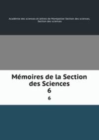 Mmoires de la Section des Sciences. 6