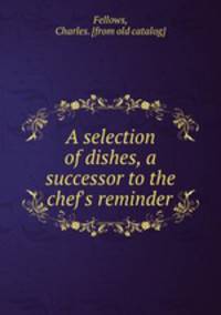 A selection of dishes, a successor to the chef