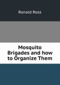 Mosquito Brigades and how to Organize Them
