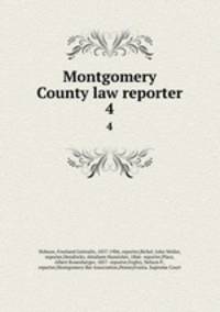 Montgomery County law reporter. 4