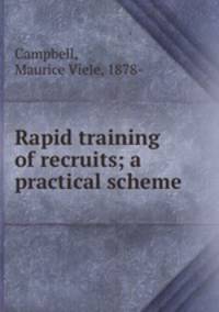 Rapid training of recruits; a practical scheme