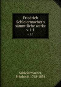 Friedrich Schleiermacher`s smmtliche werke. v.1:1