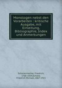 Monologen nebst den Vorarbeiten : kritische Ausgabe, mit Einleitung, Bibliographie, Index und Anmerkungen