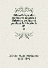 Bibliotheque des memoires relatifs a l