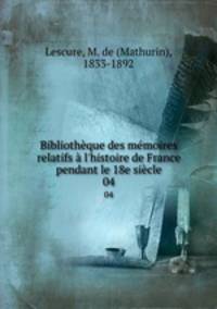 Bibliotheque des memoires relatifs a l
