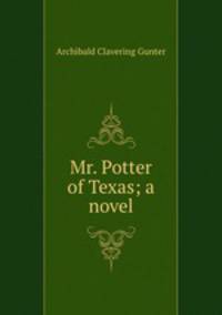 Mr. Potter of Texas; a novel
