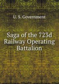 Saga of the 723d Railway Operating Battalion