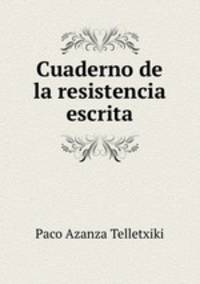 Cuaderno de la resistencia escrita