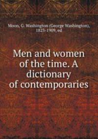Men and women of the time. A dictionary of contemporaries