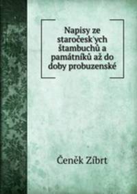 Napisy ze starocesk?ych stambuchu a pamatniku az do doby probuzenske