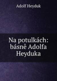 Na potulkach: basne Adolfa Heyduka